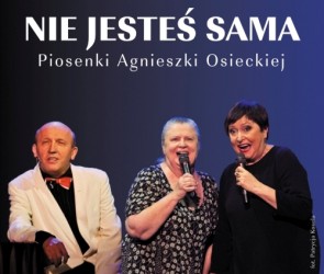 Nie jesteś sama - koncert piosenek Agnieszki Osieckiej