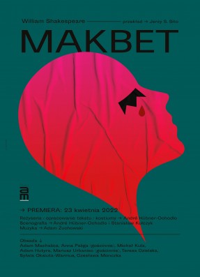  MAKBET w reżyserii André Hübnera-Ochodlo. Zapraszamy 10 czerwca