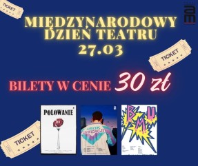 Międzynarodowy Dzień Teatru. Promocyjne bilety i zwiedzanie kulis :-)