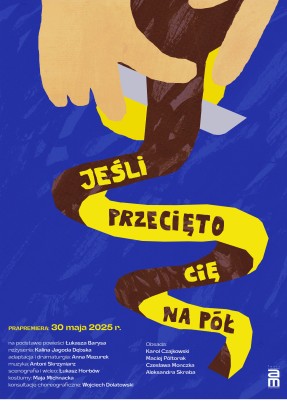 Plakat do spektaklu "Jeśli przecięto cię na pół"