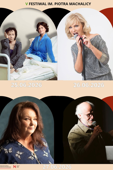 V Festiwal im. Piotra Machalicy - pamięci Magdy Umer w Teatrze Mickiewicza 